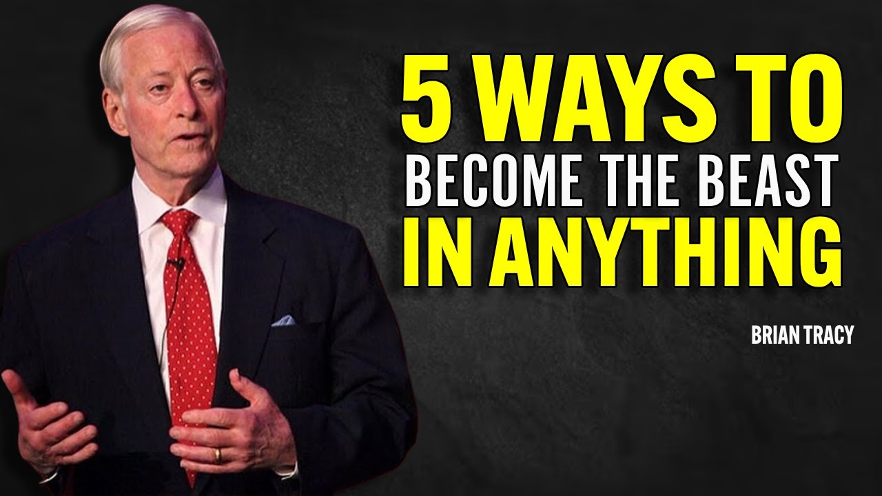 5 Ways to Become the Best in Anything | Brian Tracy Motivational Speech