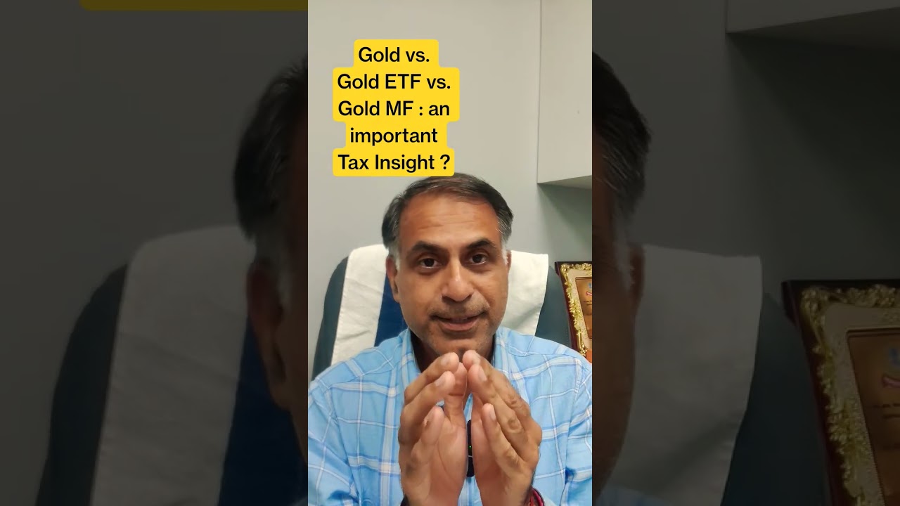 Gold vs. Gold ETF vs. Gold MF : an important Tax Insight ?