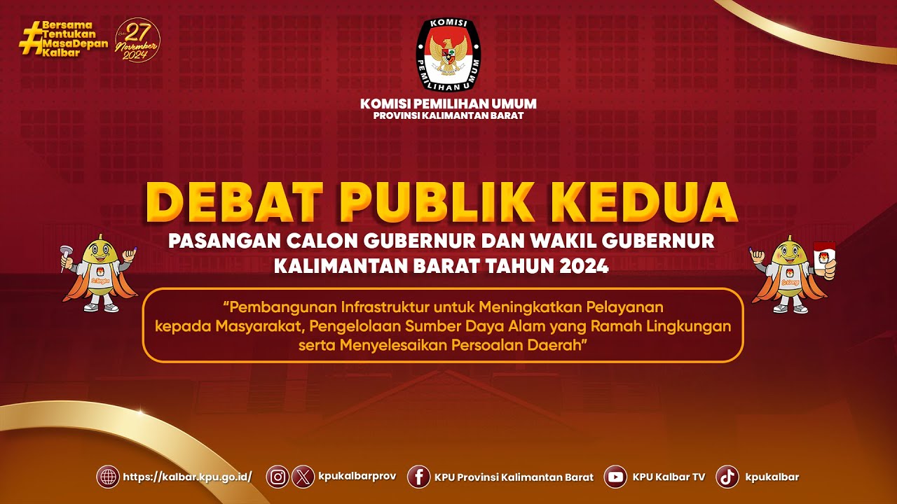DEBAT KEDUA - CALON GUBERNUR DAN CALON WAKIL GUBERNUR PROVINSI KALIMANTAN BARAT PILKADA TAHUN 2024