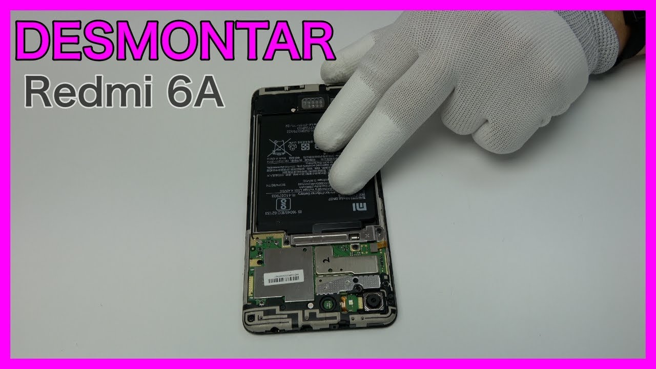 Desmontar Redmi 6A