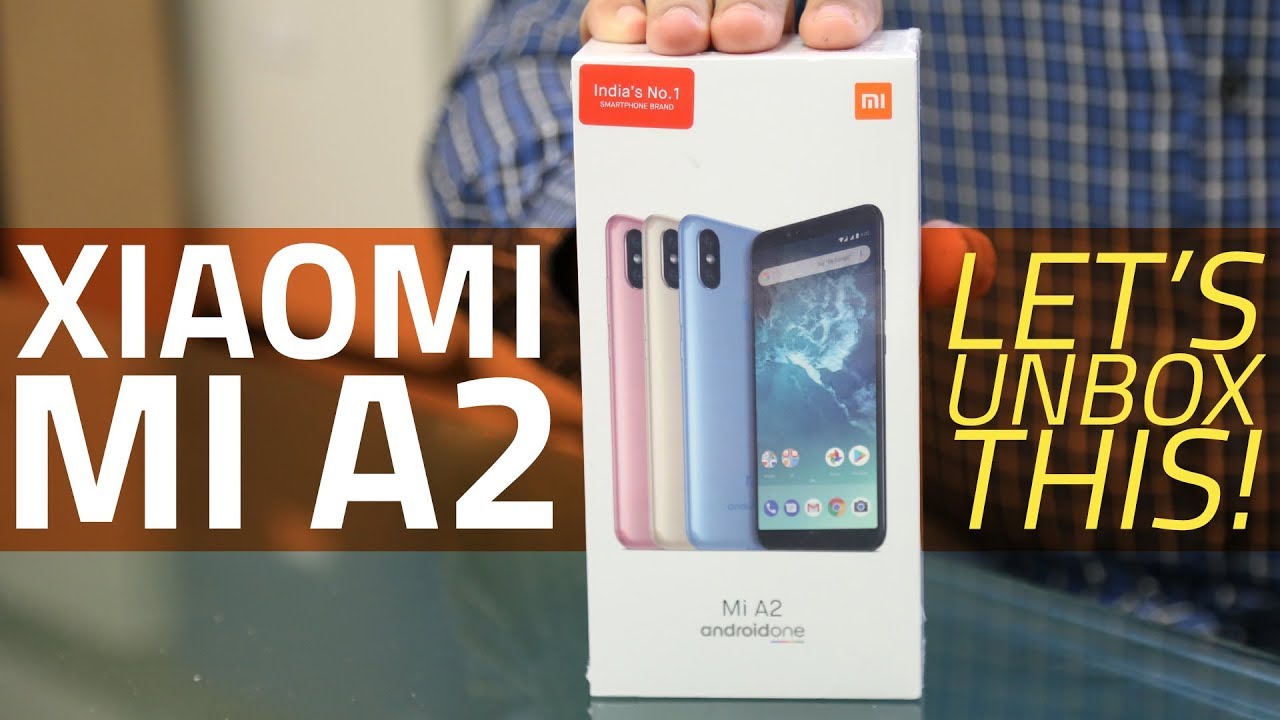 Xiaomi Mi A2 Unboxing and First Look | Camera, Specs, Features, and More