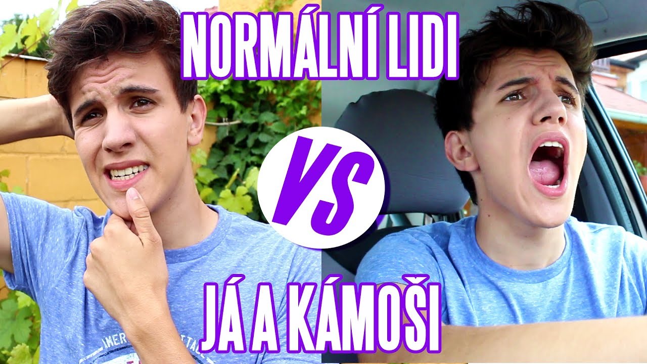 Normální Lidi VS Já A Kámoši