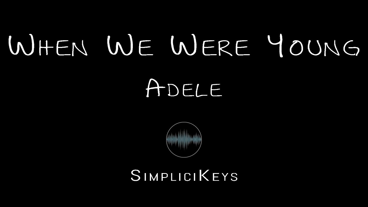 Adele - When We Were Young (Karaoke Piano)