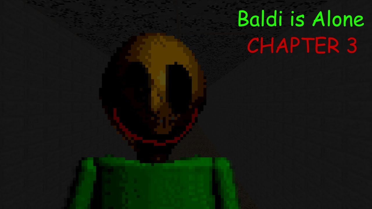 [HARDCORE] Baldi is Alone Chapter 3 - Ending