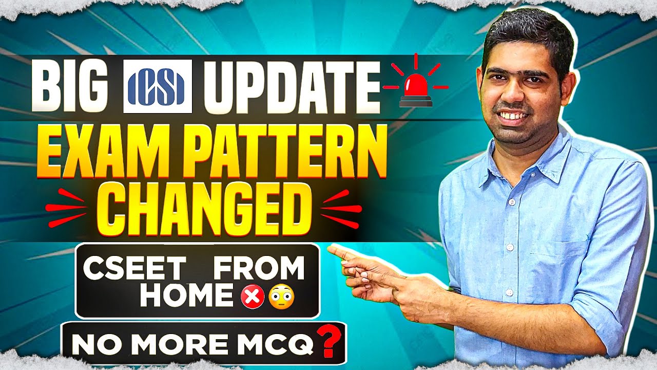 Breaking: CS Exam Pattern CHANGED! No More CSEET from Home! ICSI&rsquo;s Big Announcement on CSEET
