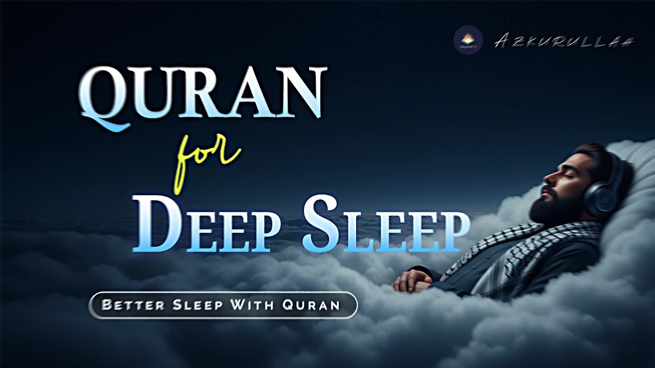 Quran for Sleep: Relaxing Deep Recitation for Anxiety Relief & Peace
