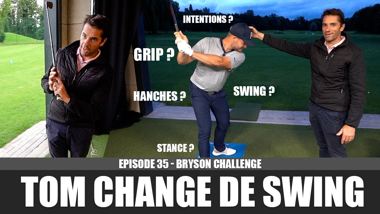 CHANGEMENT de SWING pour TOM - Bryson Challenge EP/36