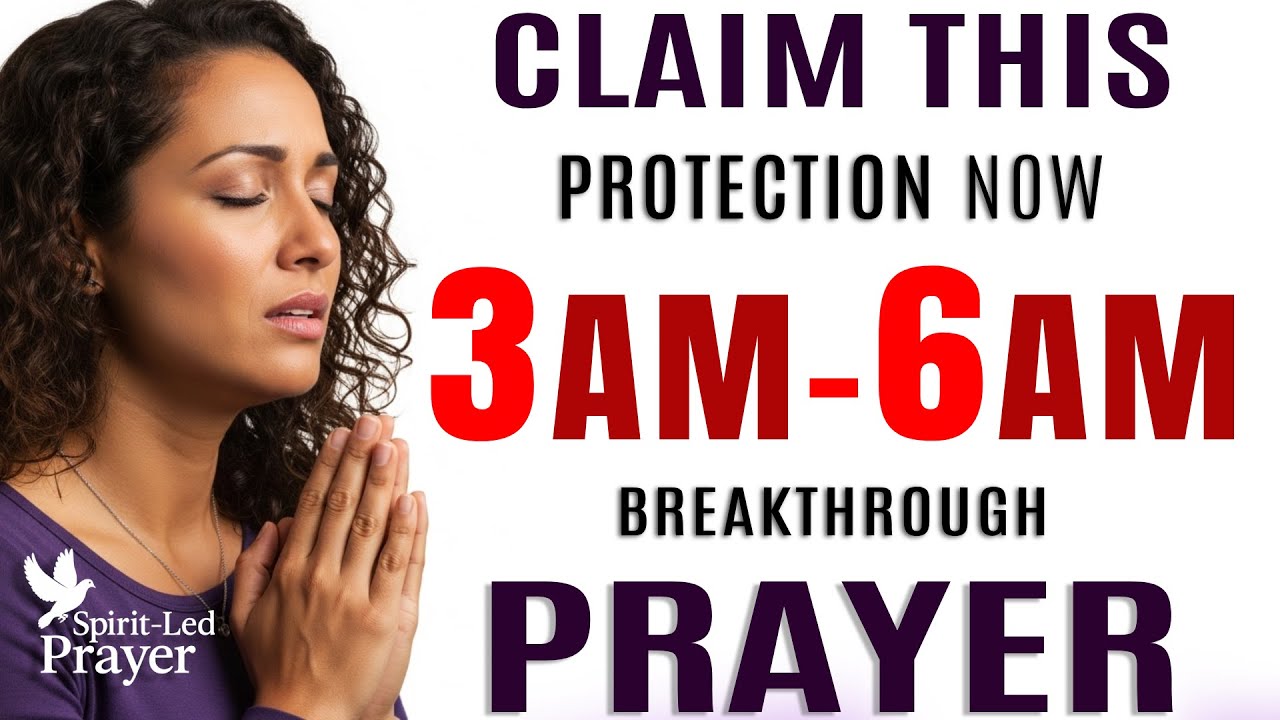 PSALM 91 Prayer at 3-6 AM: Breakthrough, Protection & Warfare