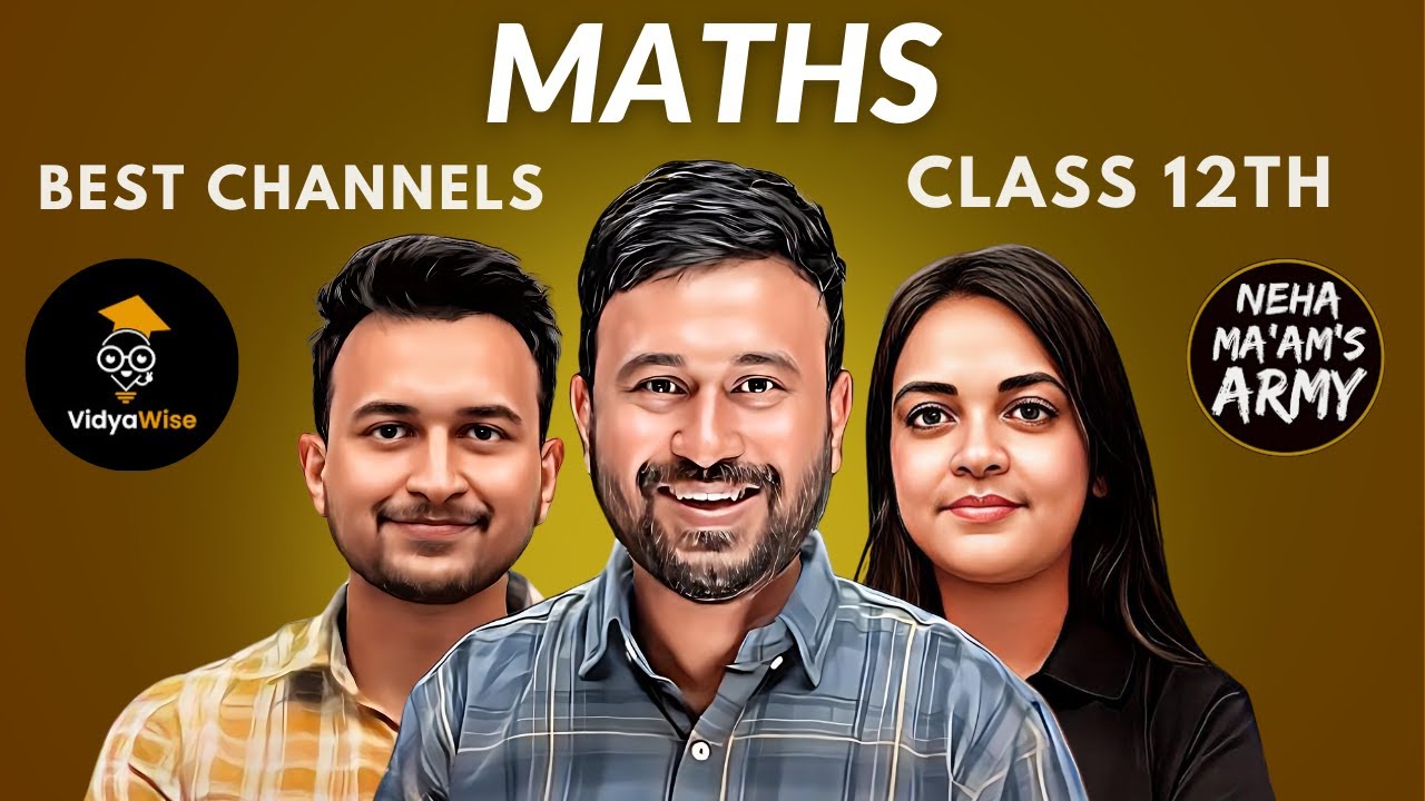 Best Maths YouTube Channels for Class 12 in 2024&ndash;25 | Best Math Teachers For Class 12th