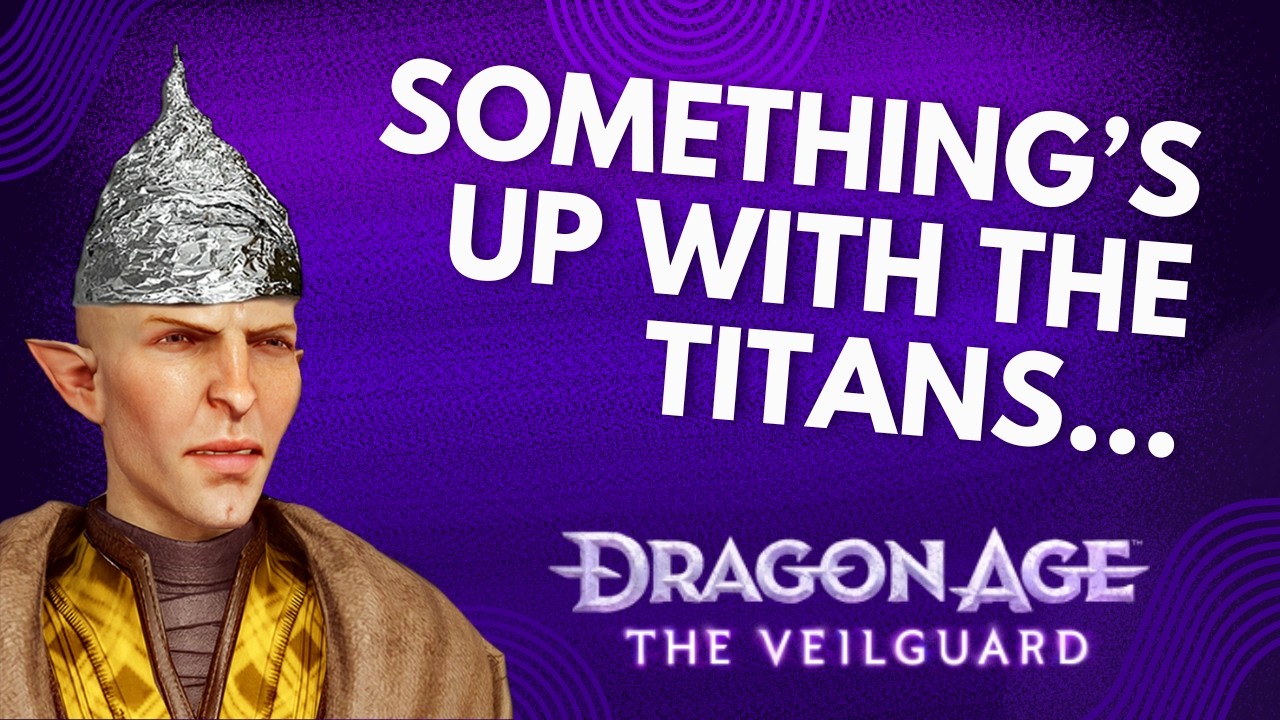 Dragon Age Lore The Veilguard MUST Reveal! - Titans, Dwarves, Lyrium, and Magic