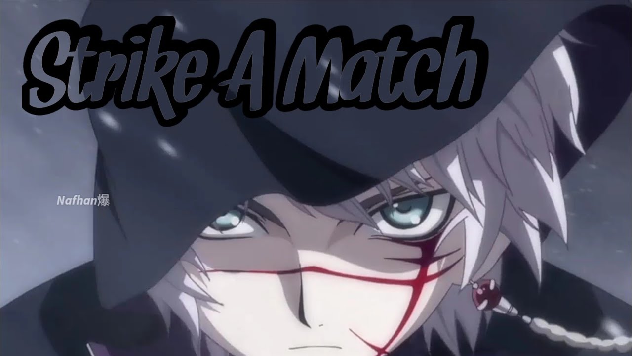 Anime Mix「AMV」Strike A Match