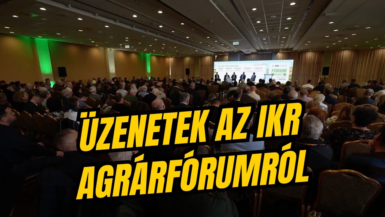 Nem volt mellébeszélés - ilyen volt az IKR Agrár Fórum 2026