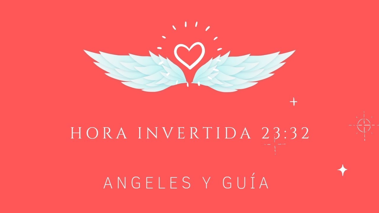 Hora Invertida 23:32⏰✨ Significado angelical, espiritual, numerológico y en el amor 💗