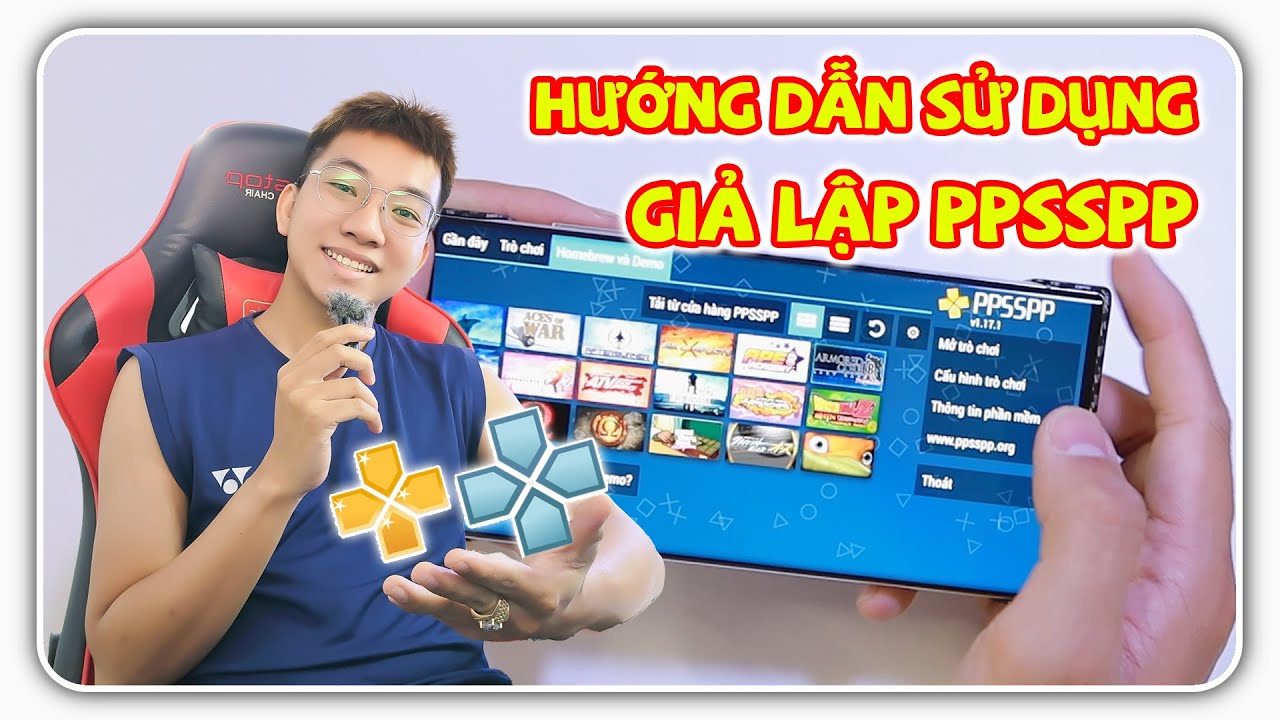 Hướng dẫn sử dụng giả lập PPSSPP trên điện thoại Android | L-N-P CHANNEL