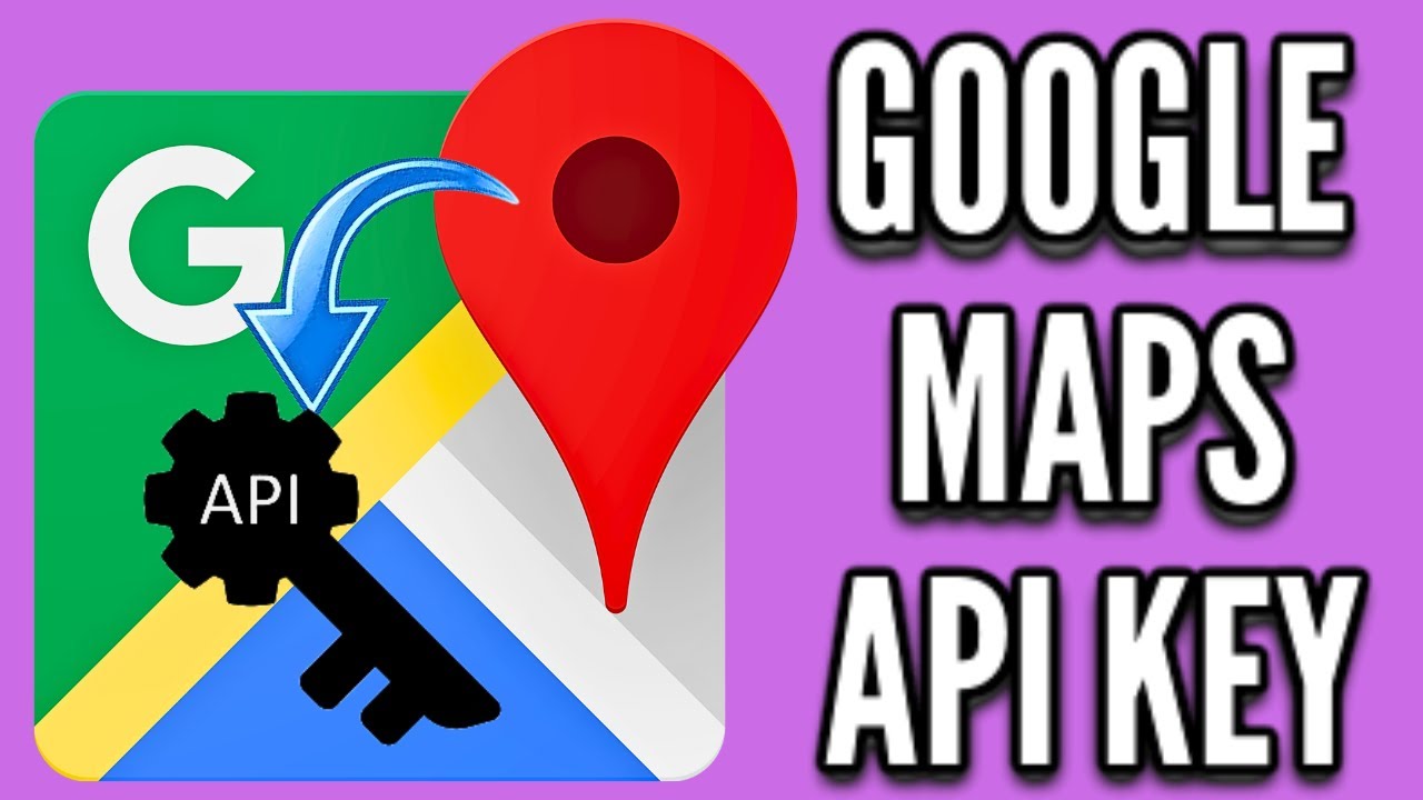 How to Get Google Maps API Key (Quick Guide)