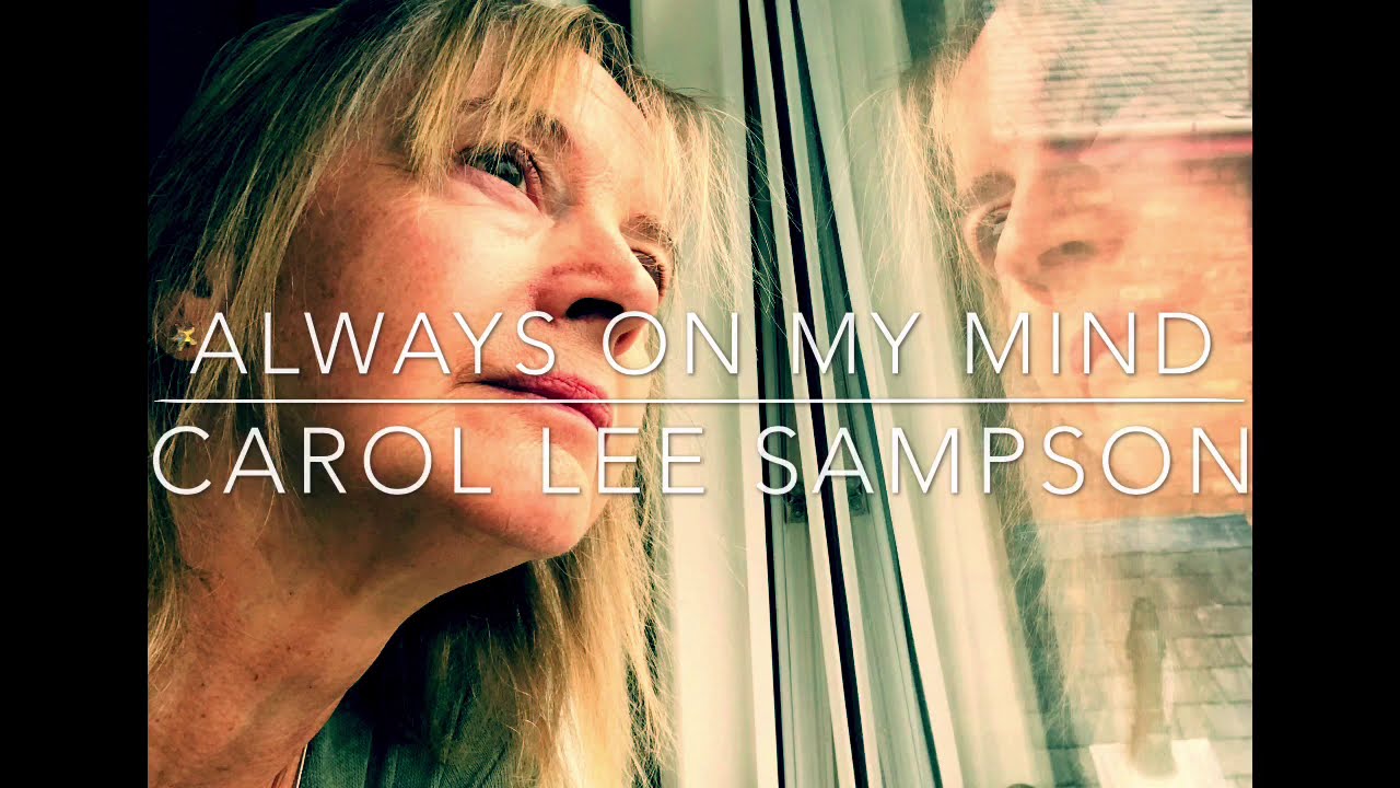 Always on my mind - Live Cover  - By Carol Lee Sampson