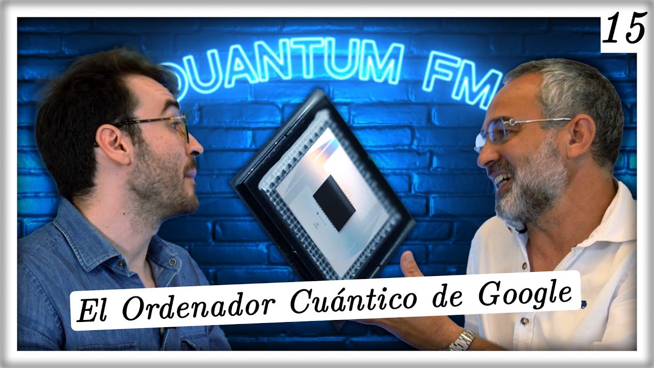 El Ordenador Cuántico de Google: Willow y Quantum Echoes | Quantum FM #15 con Sergio Boixo
