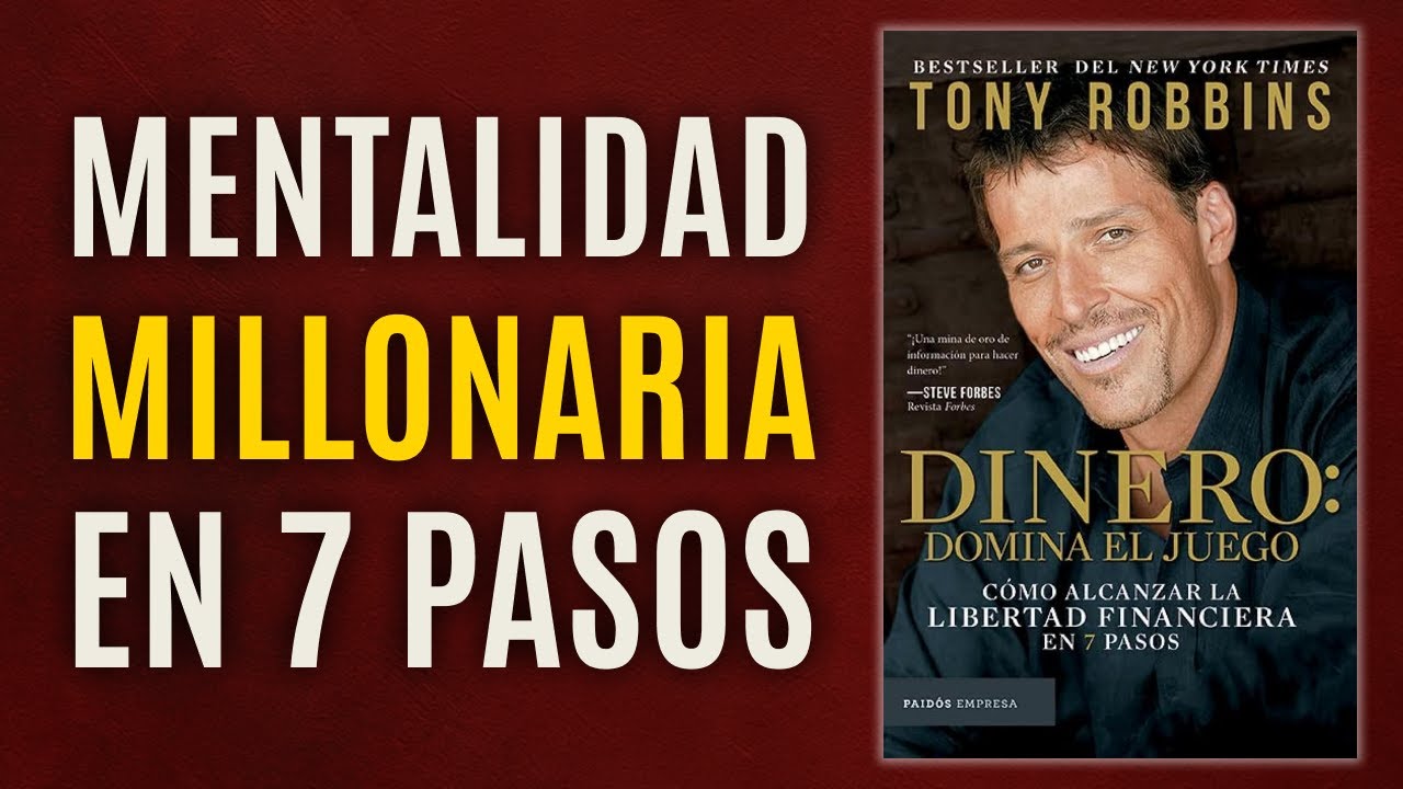 Libro 29: Dinero: Domina El Juego - Tony Robbins: Libertad Financiera en 7 Pasos