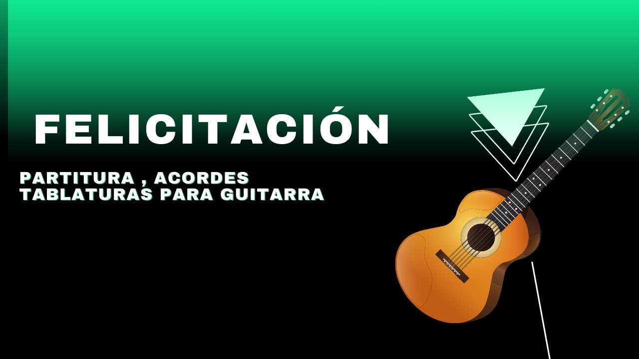 Felicitación / Hoy queremos que seas feliz / Partitura ,  acordes y tablatura