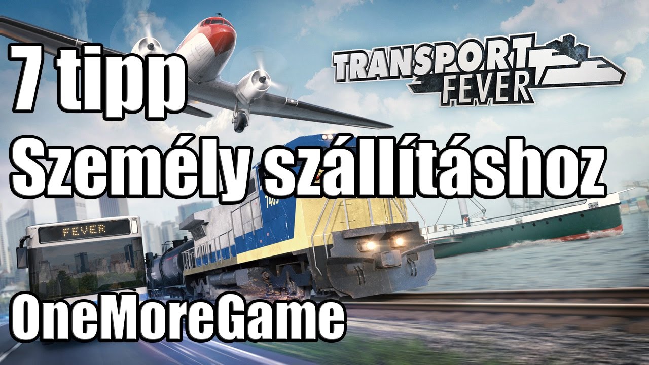 Transport fever - 7 tipp személy szállításhoz