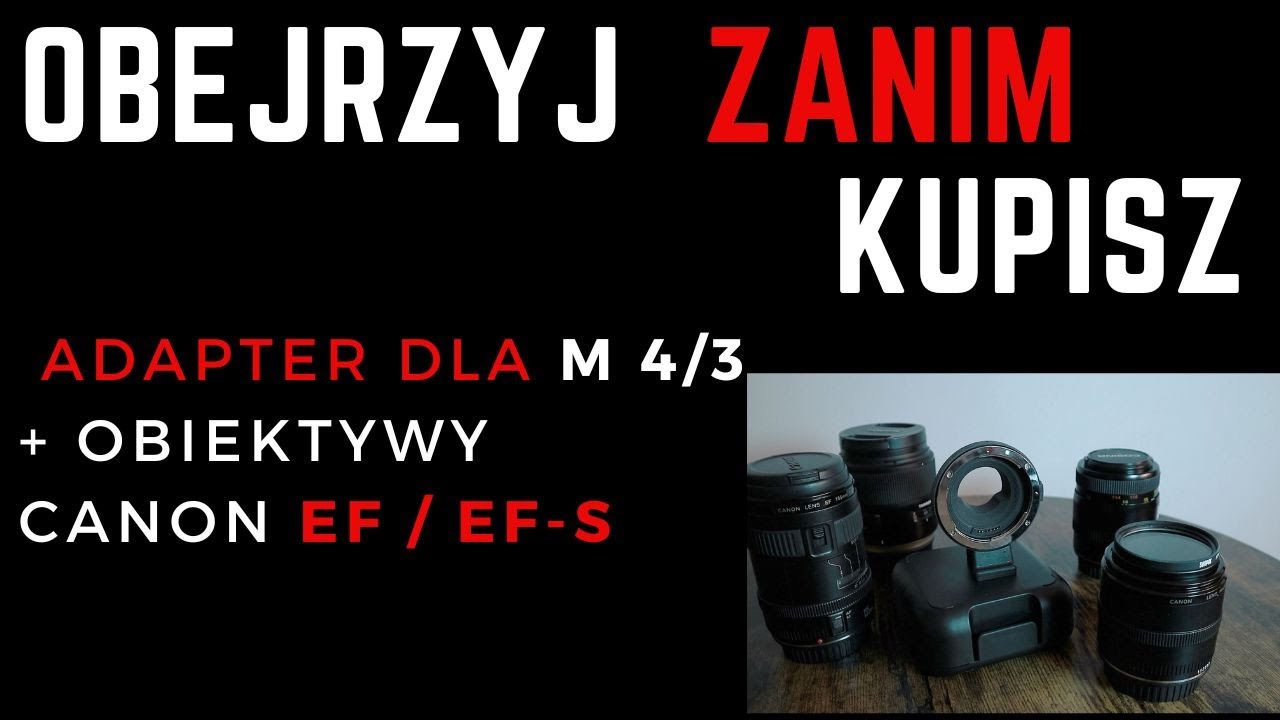 OBEJRZYJ ZANIM KUPISZ: Adapter do M4/3 na Canon EF I EF-S #lumix #lumixg9 #microfourthirds