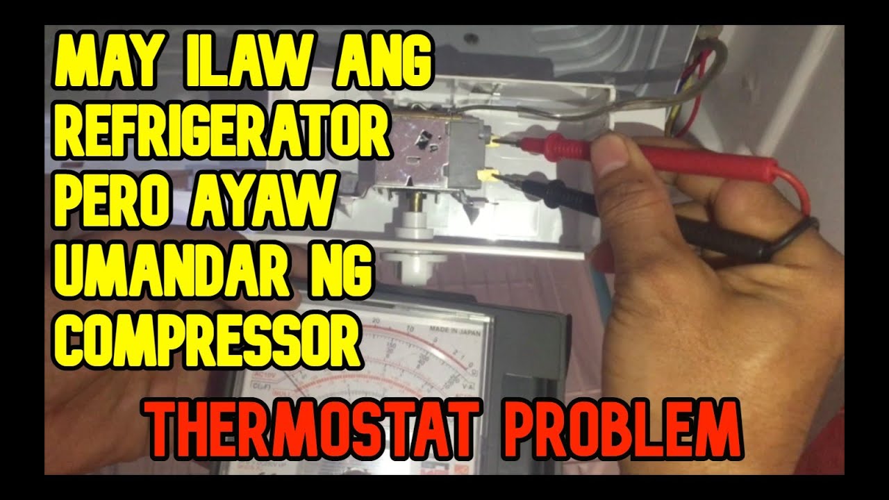 HOW TO REPAIR REFRIGERATOR : NO POWER COMPRESSOR THERMOSTAT PROBLEM (TAGALOG TUTORIAL)