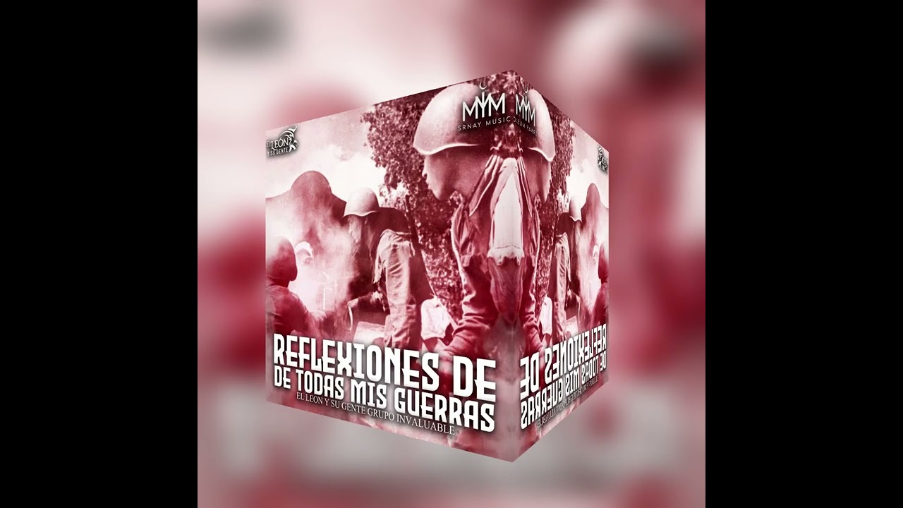 Reflexiones de Todas Mis Guerras - El León Y Su Gente ft. Grupo invaluable (LETRA)