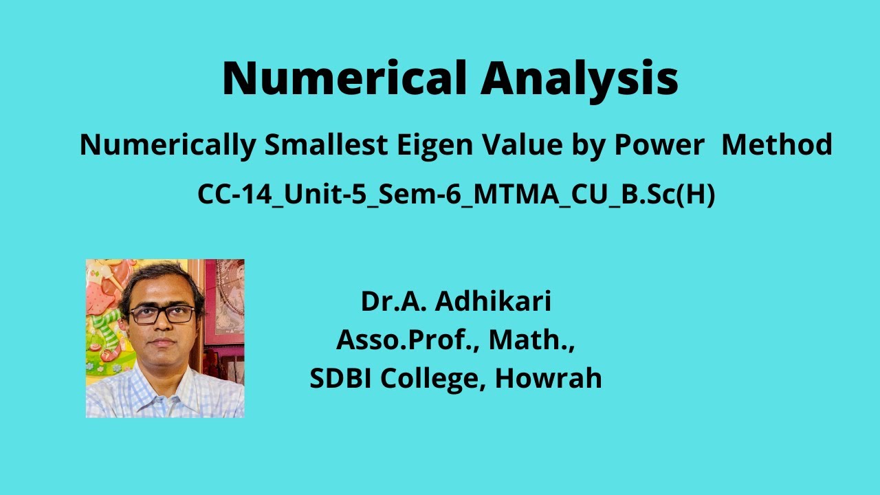 Numerically Smallest eigen value by Power Method