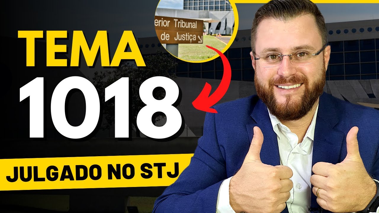 TEMA 1018 JULGADO NO STJ!