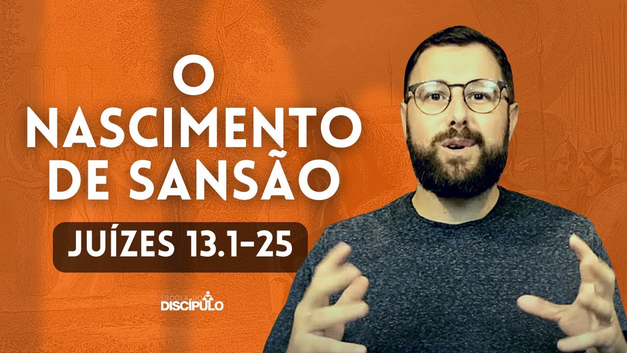 O Nascimento de Sansão | Juízes 13.1-25