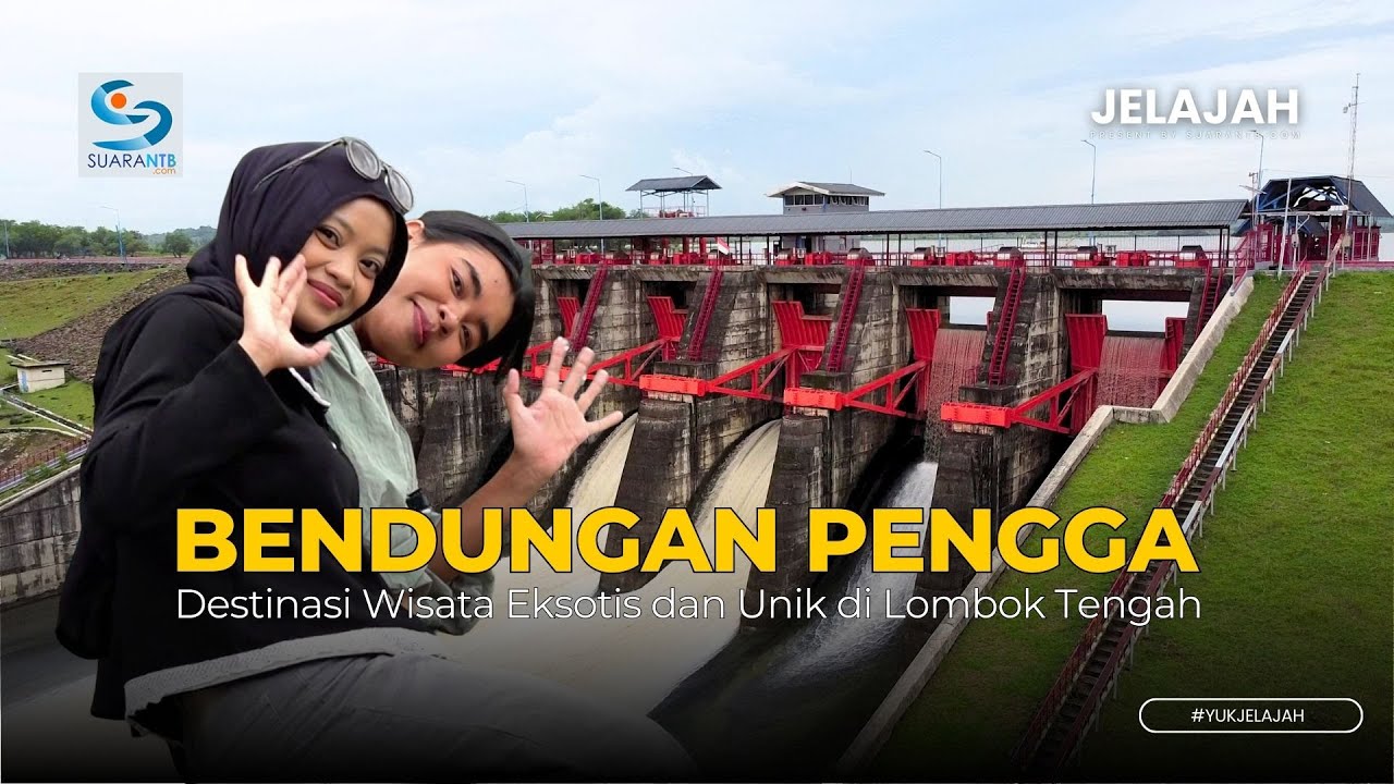 Bendungan Pengga, Destinasi Wisata Eksotis dan Unik di Lombok Tengah