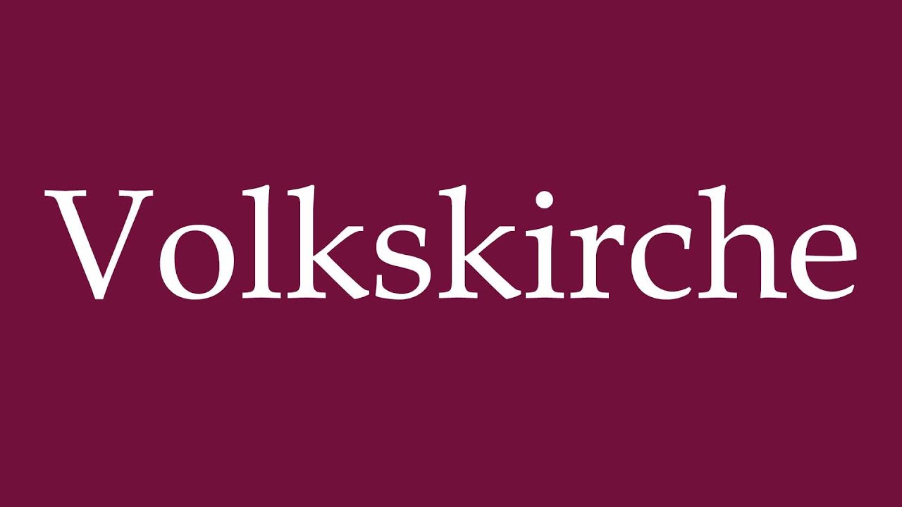 How to Pronounce ''Volkskirche'' (People's Church) Correctly in German
