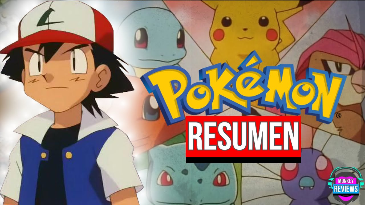 RESUMEN: Pokemon (25 a&ntilde;os resumidos en 15 minutos)