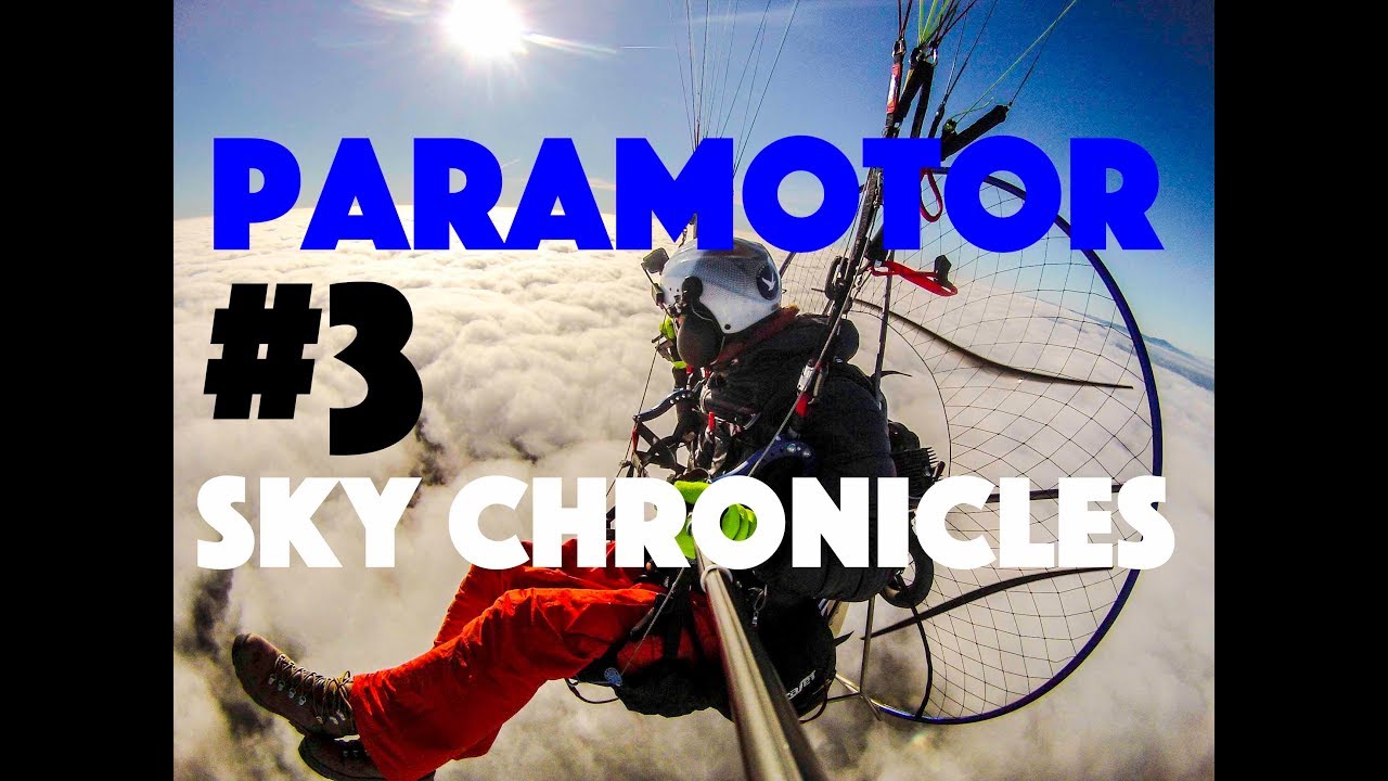 🔥 Paramotor Sky Chronicles #3 / Paramoteur dans les nuages / 2018