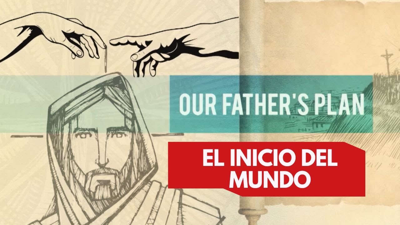 Our father´s plan. Capítulo 2: El inicio del Mundo