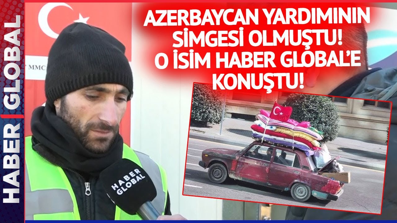 Azerbaycan'dan Gelen Yardımın Simgesi Olmuştu! Azerbaycanlı Server Beşirli Haber Global'e Konuştu