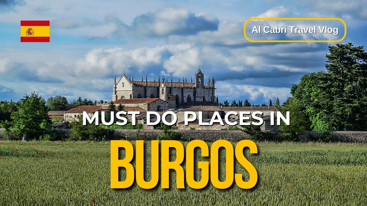 Must-Do in Burgos, Spain | Journey through History, Culture & Cuisine