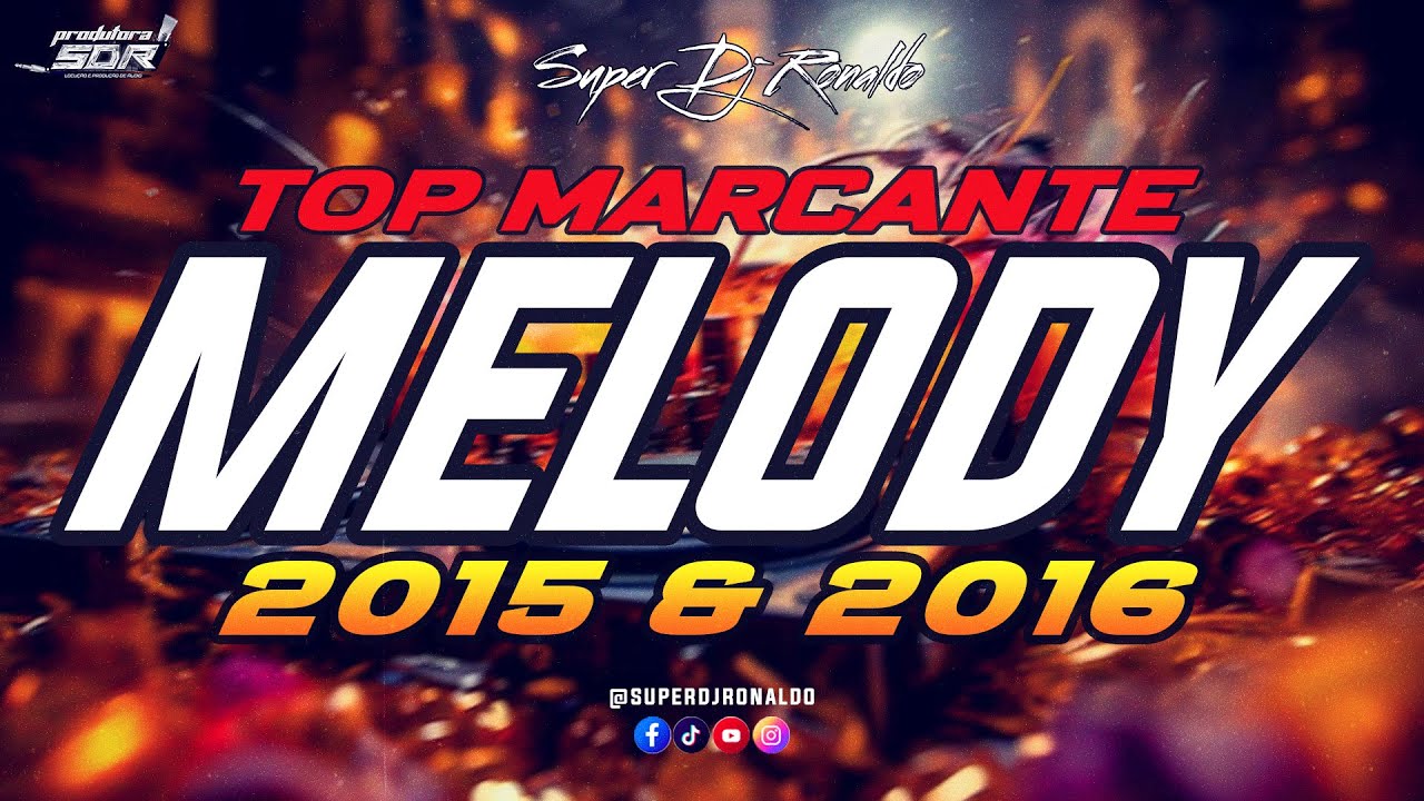 SET MELODY MARCANTES - OS MELHORES MELODY MARCANTES 2015 & 2016 (SUPER DJ RONALDO)