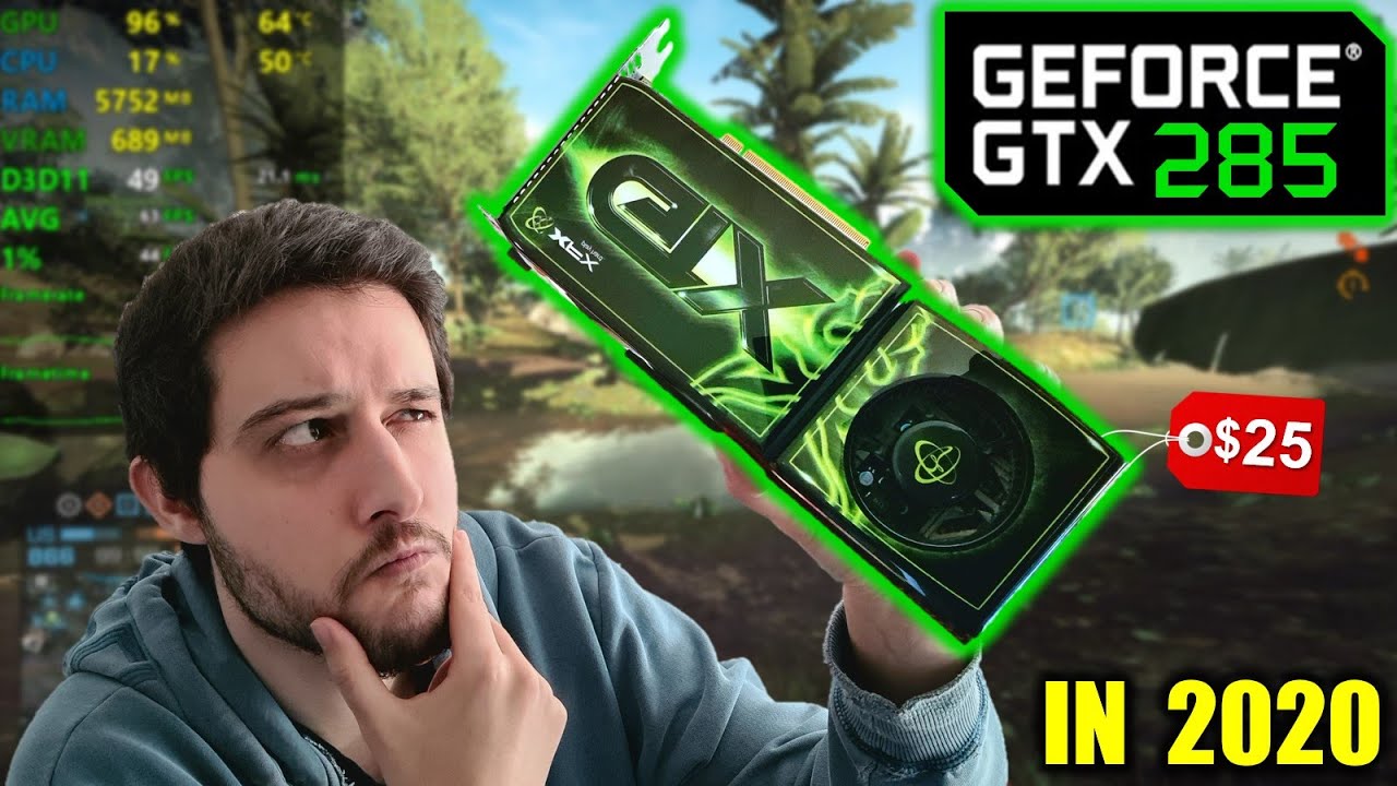 GTX 285 in 2020 | Testing Games on a 12 year old GPU!
