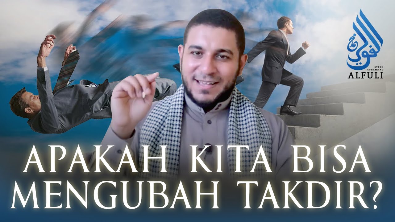 Apa Takdir Bisa Berubah?! Ikuti Takdir dan Rencana Allah PASTI Lebih Baik?? - Syekh Muhammad Alfuli