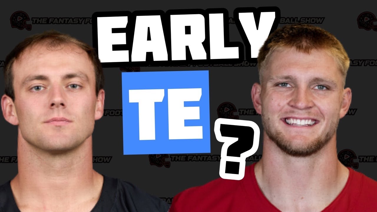 Drafting Early Tight End In 2026 Fantasy Football?