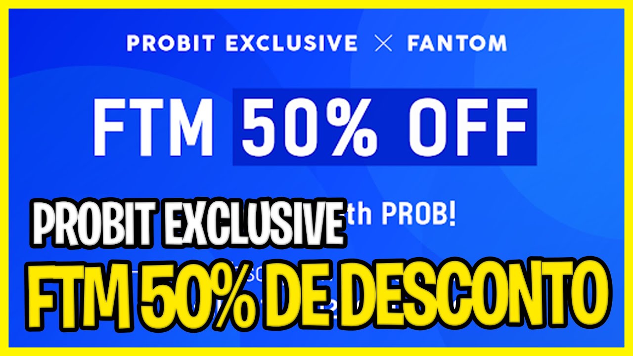 Exclusive ProBit FTM 50% de DESCONTO E Stake FIDELIS