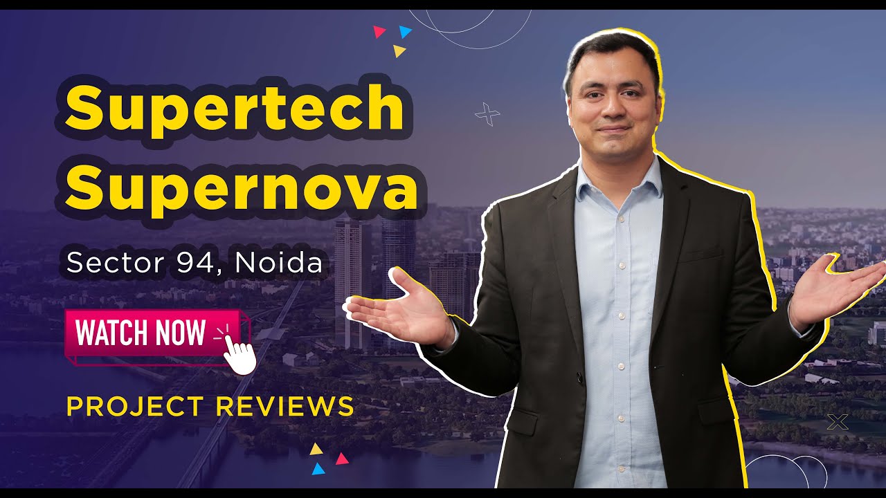 Supertech Supernova, Sector 94, Noida-Greater Noida Expressway | Project Reviews | Housing.com