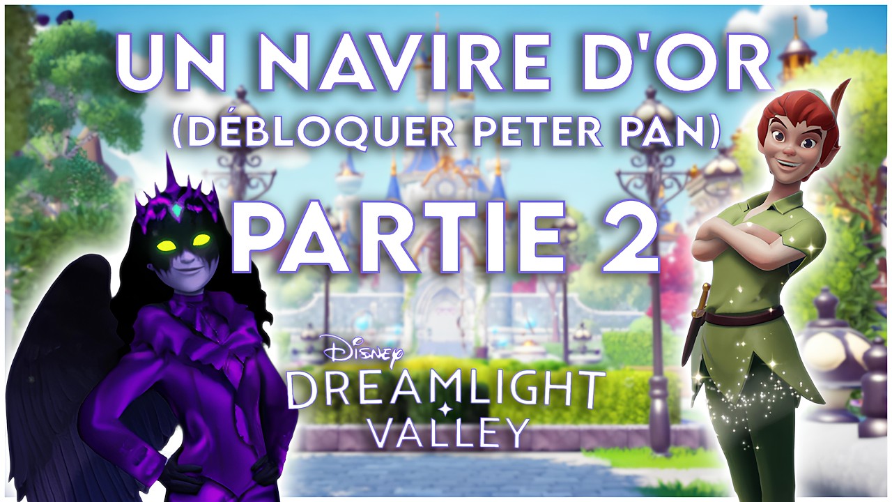 [QUÊTE] UN NAVIRE D'OR (DÉBLOQUER PETER PAN) Pt. 2 | Disney Dreamlight Valley