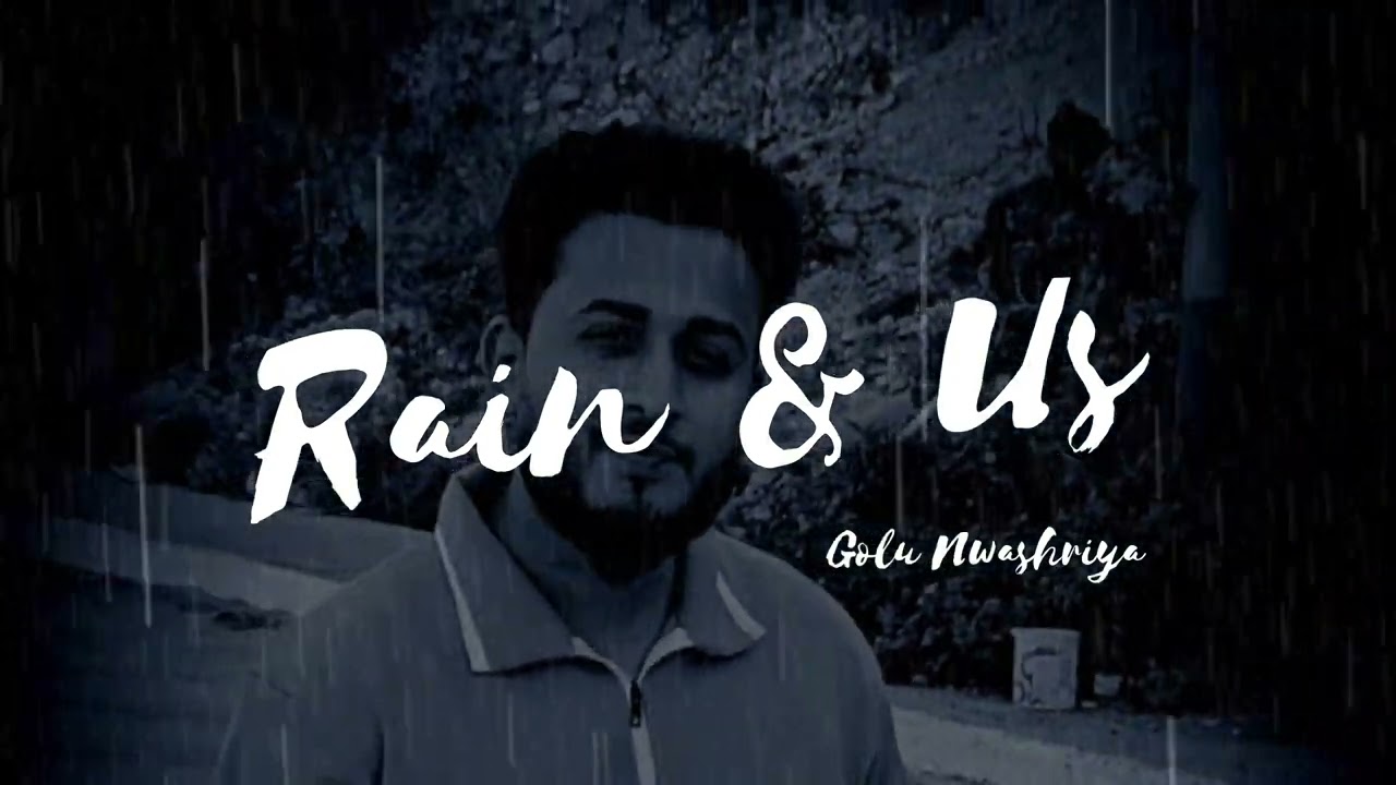 Golu Nwashriya - Rain N Us (official audio ) @Lkihere || Latest Punjabi Song 2025