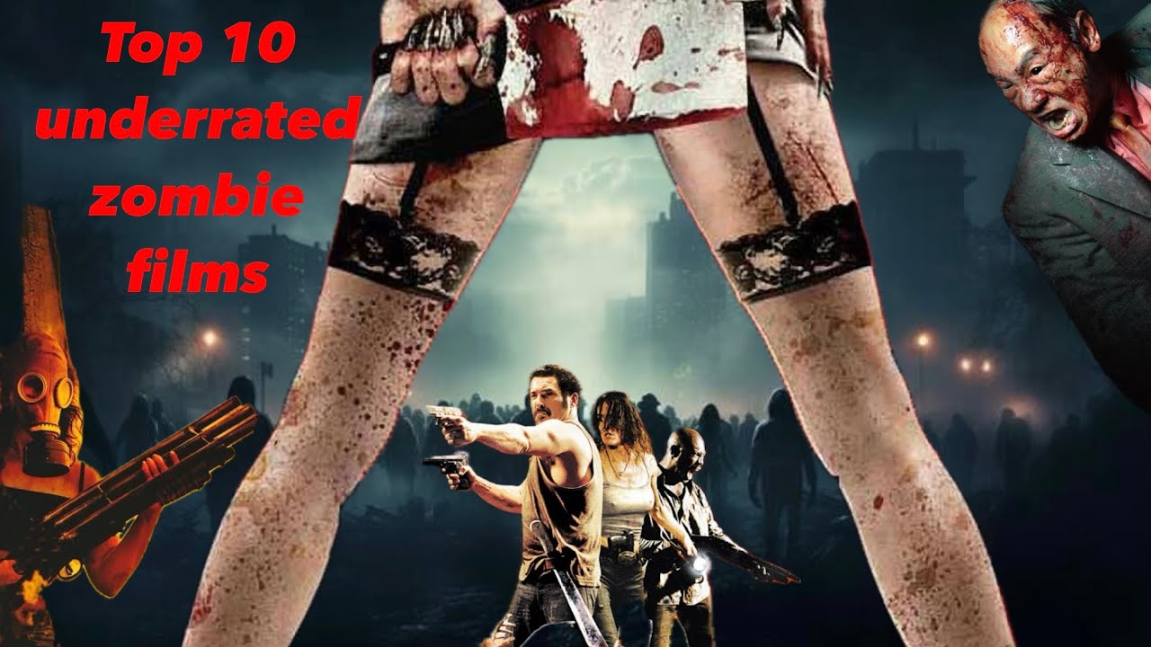 Top 10 Underrated Zombie Films