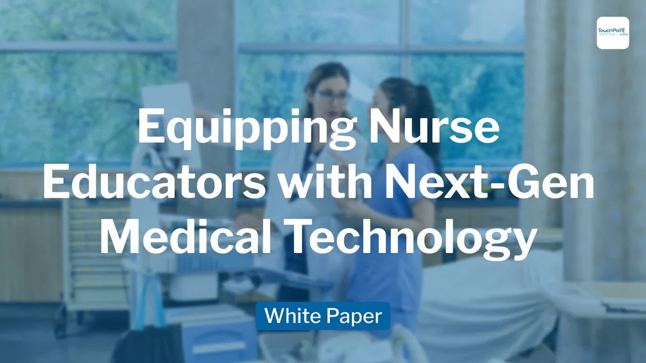 Beyond the classroom. Equipping Nurse Educators with Next Gen Medical Technology