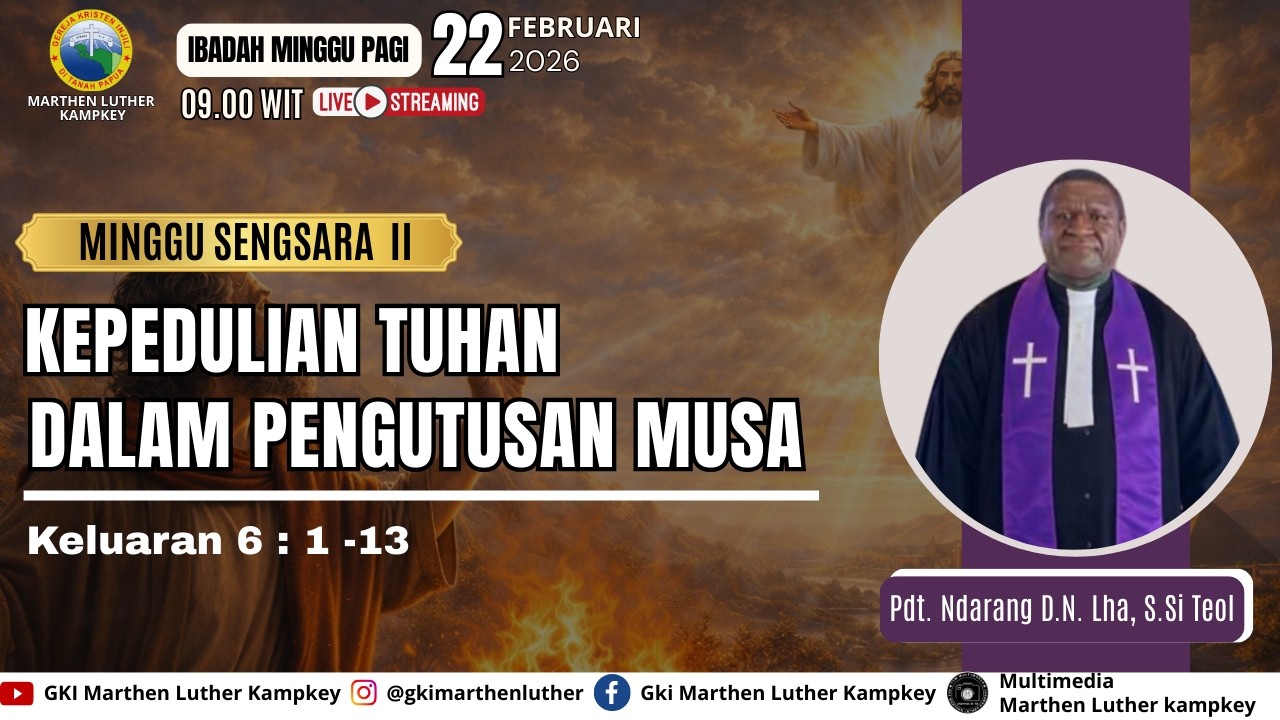 IBADAH MINGGU PAGI JEMAAT GKI MARTHEN LUTHER KAMPKEY | MINGGU, 22 FEBRUARI 2026  | JAM 09.00 WIT
