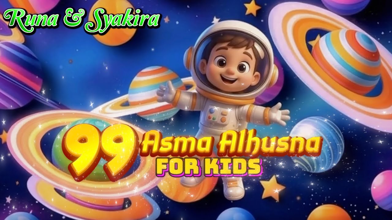 MUDAH DI HAFAL  !! 99 ASMA ALHUSNA FOR KIDS ( Runa & Syakira Official Music Video )