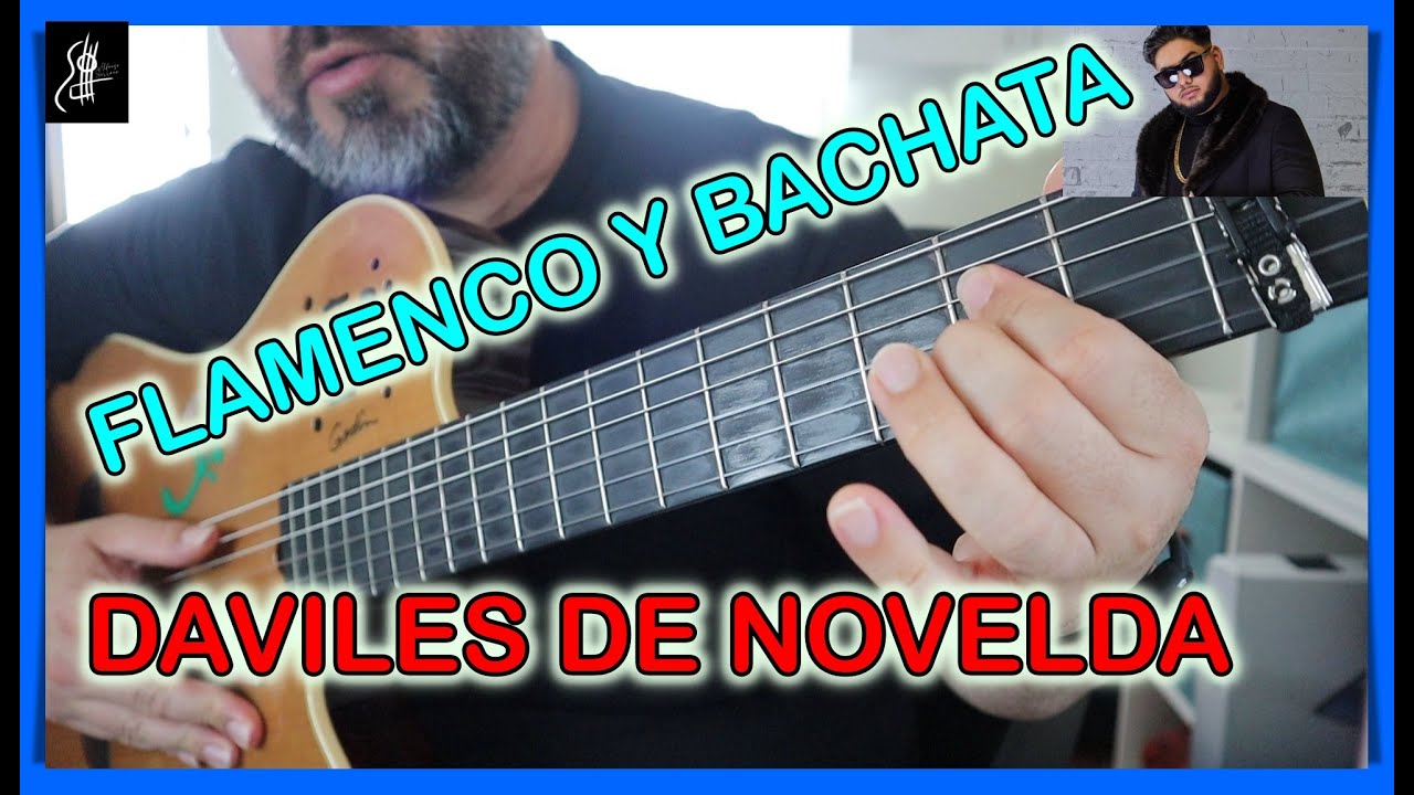 Cómo TOCAR FLAMENCO Y BACHATA ✅ | TUTORIAL completo GUITARRA | DAVILES DE NOVELDA